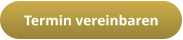 Termin vereinbaren