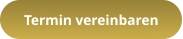 Termin vereinbaren