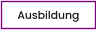 Ausbildung